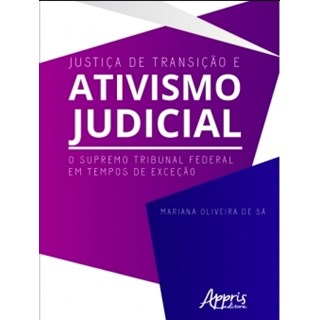 Livro - Justica de Transicao e Ativismo Judicial: o Supremo Tribunal Federal em tem - Sa