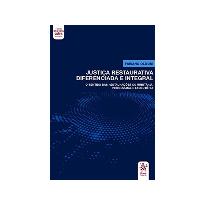 Livro - Justica Restaurativa Diferenciada e Integral - Oldoni