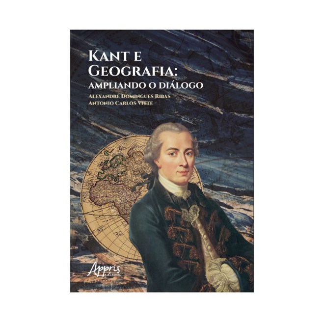 Livro Kant e Geografia: Ampliando o Diálogo - Ribas - Appris