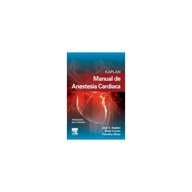 Livro Kaplan Manual de Anestesia Cardíaca - Kaplan - Gen Guanabara