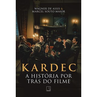 Livro - Kardec: a Historia por Tras do Filme - Assis