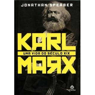 Livro - Karl Marx - Uma Vida do Seculo Xix - Sperber
