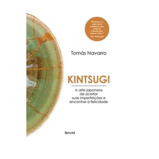 Livro - Kintsugi a Arte Japonesa de Aceitar Suas Imperfeicoes e Encontrar a Felicid - Navarro