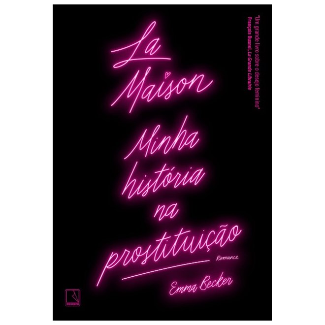 Livro - La Maison: Minha Historia Na Prostituicao - Becker