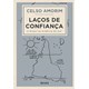 Livro - Lacos de Confianca: o Brasil Na America do Sul - Amorim