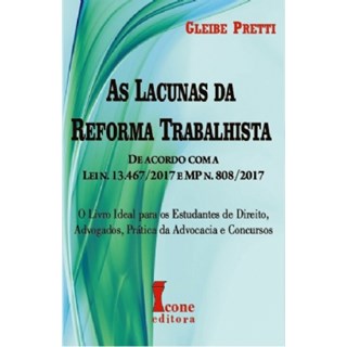 Livro - Lacunas da Reforma Trabalhista, as - de Acordo com a Lei N. 13.467/2017 - O - Pretti