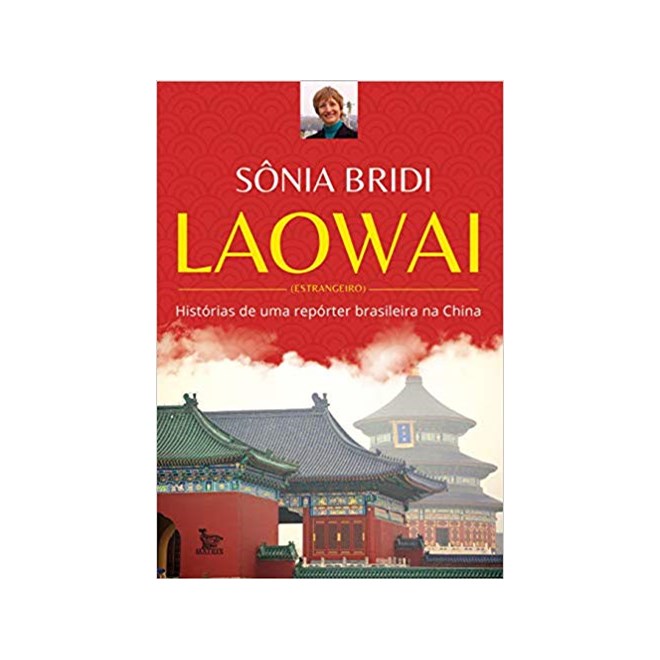 Livro - Laowai: Historias de Uma Reporter Brasileira Na China - Bridi