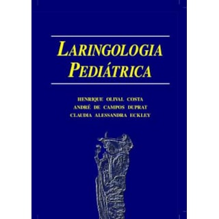 Livro - Laringologia Pediátrica - Costa *** Livro - Laringologia Pediátrica - Costa ***