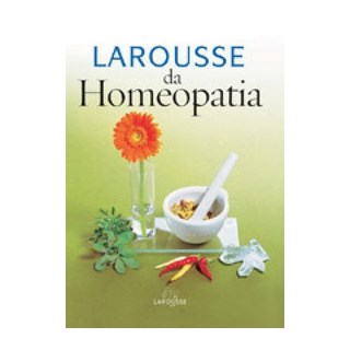 Livro - Larousse da Homeopatia #