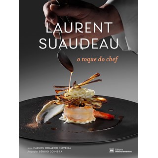Livro - Laurent Suaudeau: o Toque do Chef - Oliveira