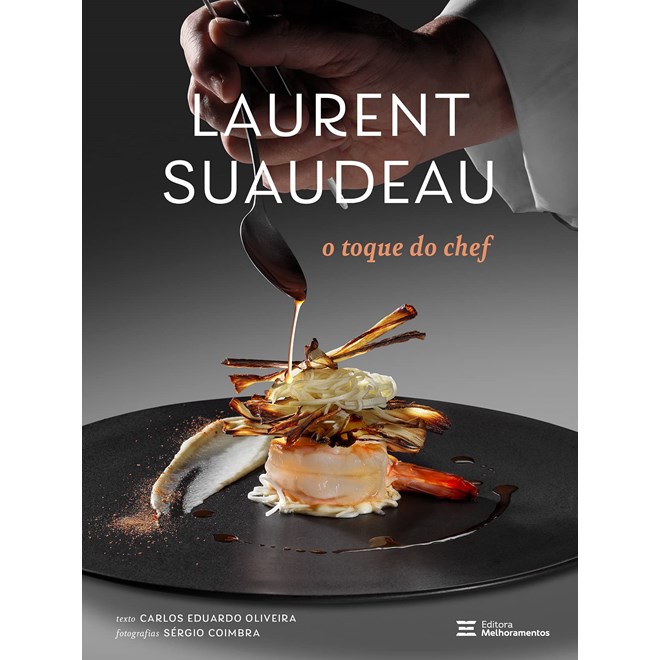 Livro - Laurent Suaudeau: o Toque do Chef - Oliveira