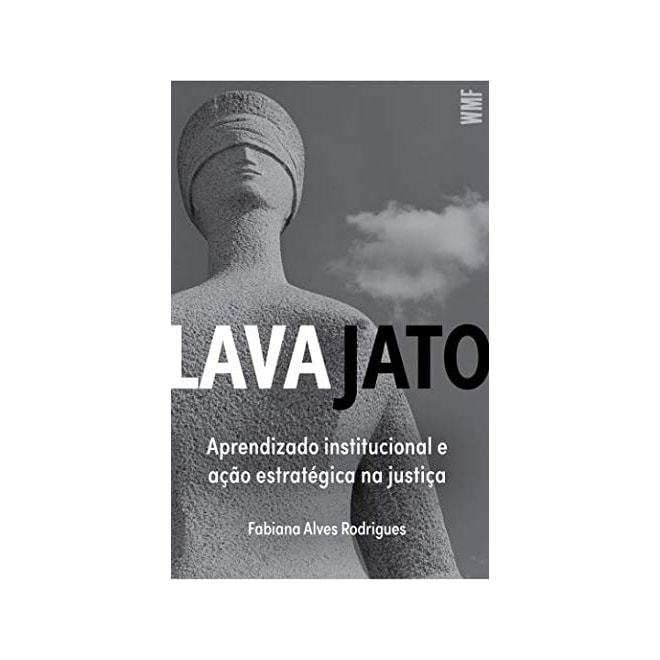 Livro - Lava Jato: Aprendizado Institucional e Acao Estrategica Na ...