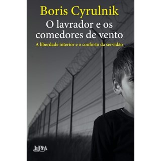 Livro - Lavrador e os Comedores de Vento, O: a Liberdade Interior e o Conforto da S - Cyrulnik