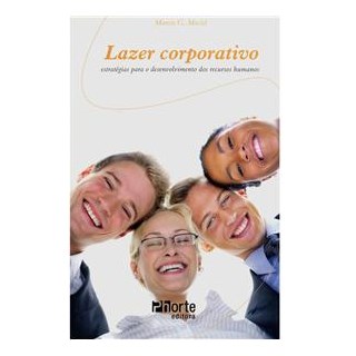 Livro - Lazer Corporativo: Estrategias para o Desenvolvimento dos Recursos Humanos - Maciel