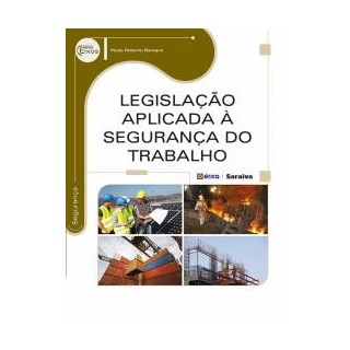 Livro - Legislação Aplicada a Segurança do Trabalho - Barsano