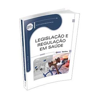 Livro - Legislação e Regulação em Saúde - Série Eixos - Santos