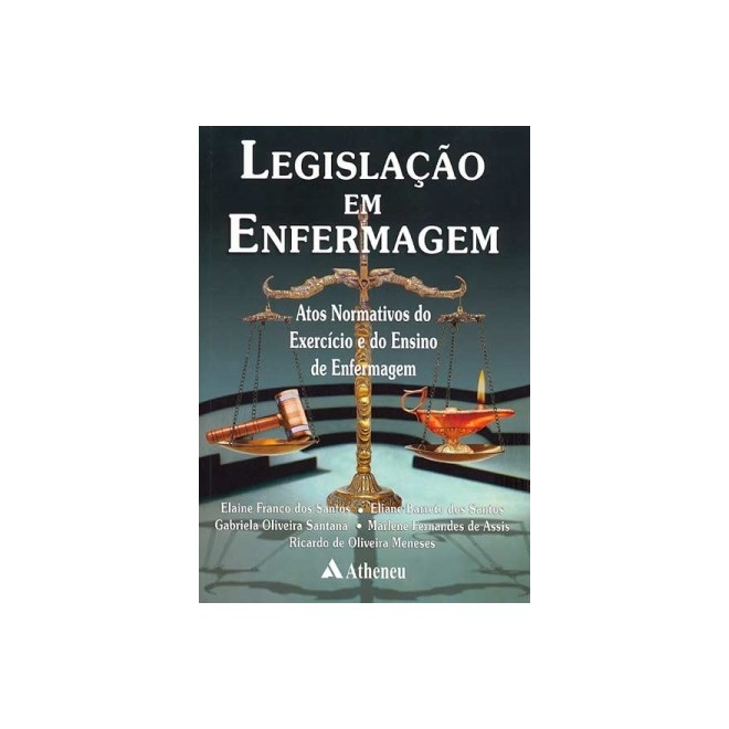 Livro - Legislacao em Enfermagem - Atos Normativos do Exercicio e do Ensino de Enfe - Santos/assis/santana
