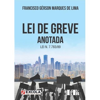 Livro - Lei de Greve - Anotada - Lei N. 7.789/89 - Lima