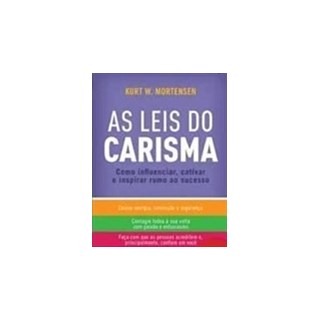 Livro - Leis do Carisma, as - Como Influenciar, Cativar e Inspirar Rumo ao Sucesso - Mortensen