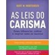 Livro - Leis do Carisma, as - Como Influenciar, Cativar e Inspirar Rumo ao Sucesso - Mortensen