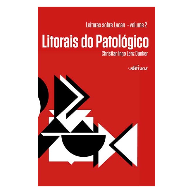 Livro - Leituras sobre Lacan Vol. 2 - Litorais do Patologico - Dunker