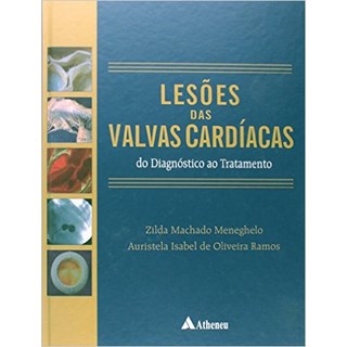 Livro - Lesoes das Valvas Cardiacas - do Diagnostico ao Tratamento - Meneghelo/ramos