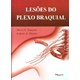 Livro - Lesoes do Plexo Braquial - Siqueira/ Martins