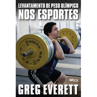Livro - Levantamento de Peso Olímpico nos esportes - Everett
