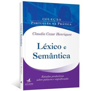 Livro - Lexico e Semantica: Estudos Produtivos sobre Palavra e Significacao - Henriques