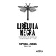Livro - Libelula Negra: Gerenciamento de Equipes para Alta Performance em 7 Licoes - Chagas
