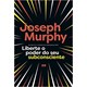 Livro - Liberte o Poder do Seu Subconsciente - Murphy