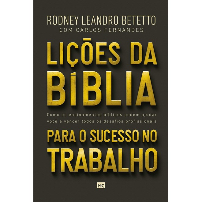 Livro - Licoes da Biblia para o Sucesso No Trabalho: Como os Ensinamentos Biblicos - Betetto/ Fernandes