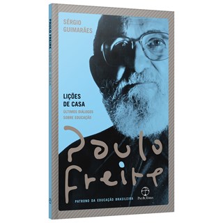 Livro - Licoes de Casa: Ultimos Dialogos sobre Educacao - Freire/guimaraes