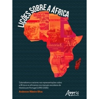 Livro - Licoes sobre a Africa: Colonialismo e Racismo Nas Representacoes sobre a af - Oliva