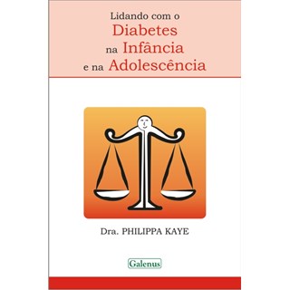 Livro - Lidando com o Diabetes na Infância e na Adolescência - Kaye