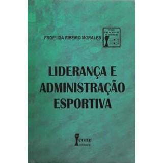 Livro - Lideranca e Administracao Esportiva - Morales