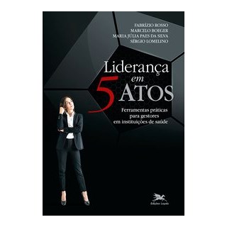Livro - Liderança em 5 atos - Rosso 1º edição