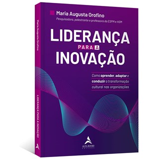 Livro Liderança para a Inovação - Orofino - Alta Books
