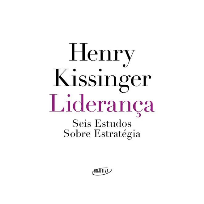 Livro - Lideranca: Seis Estudos sobre Estrategia - Kissinger