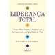 Livro - Lideranca Total - Como Obter Sucesso Profissional Enriquecendo Sua Qualidad - Friedman