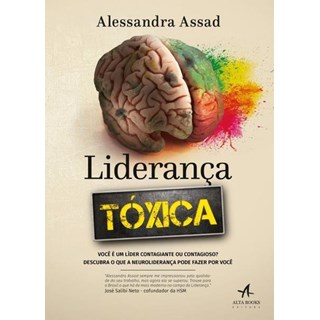 Livro - Lideranca Toxica - Voce e Um Lider Contagiante Ou Contagioso  Descubra o Qu - Assad