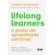 Livro - Lifelong Learners: o Poder do Aprendizado Continuo: Aprenda a Aprender e ma - Schlochauer