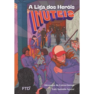 Livro Liga dos Heróis Inúteis, A - Gomes - FTD