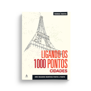 Livro - Ligando os 1000 Pontos: Cidades - Pavitte - Sextante Livro - Ligando os 1000 Pontos: Cidades - Pavitte - Sextante