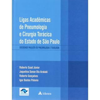 Livro - Ligas Academicas de Pneumologia e Cirurgia Toracica do Estado de Sao Paulo - Saad Junior/ota/gonc