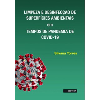 Livro Limpeza e Desinfecção de Superfícies Ambientais em Tempos de Pandemia de Covid-19 - Sarvier