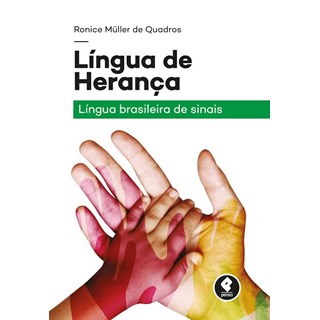 Livro - Lingua de Heranca - Lingua Brasileira de Sinais - Quadros