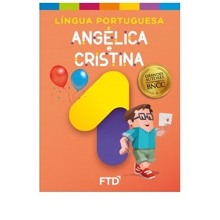 Livro - Lingua Portuguesa: Angelica e Cristina -1 Ano - Aluno - Angelica/ Cristina