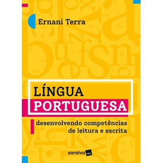 Livro - Lingua Portuguesa: Desenvolvendo Competencias de Leitura e Escrita - Terra
