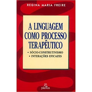 Livro - Linguagem Como Processo Terapeutico, A - Freire